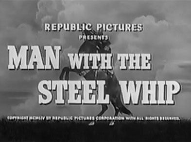 Man with the Steel Whip Western and Frontier Serials The Files of Jerry Blake