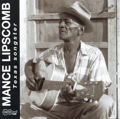 Mance Lipscomb Texas Sharecropper amp Songster Mance Lipscomb Songs