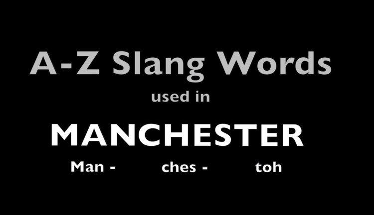 Manchester dialect httpsiytimgcomvielbrWlIyQqsmaxresdefaultjpg