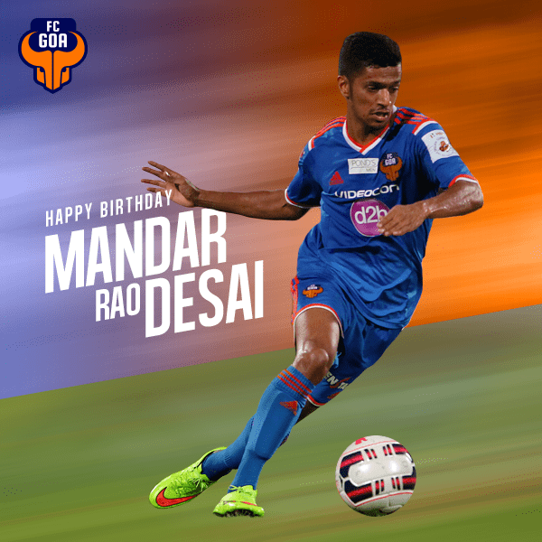 Mandar Rao Desai FC Goa on Twitter quotHere39s wishing the young Goan Mandar