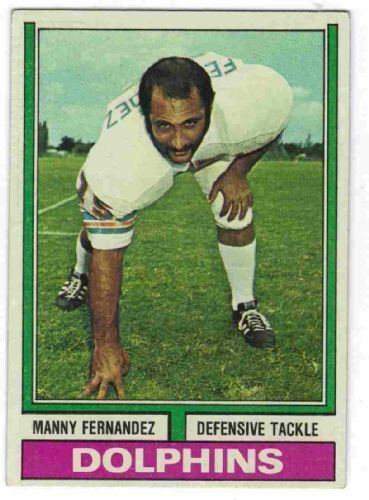 Manny Fernandez (American football) MIAMI DOLPHINS Manny Fernandez 365 TOPPS 1974 NFL