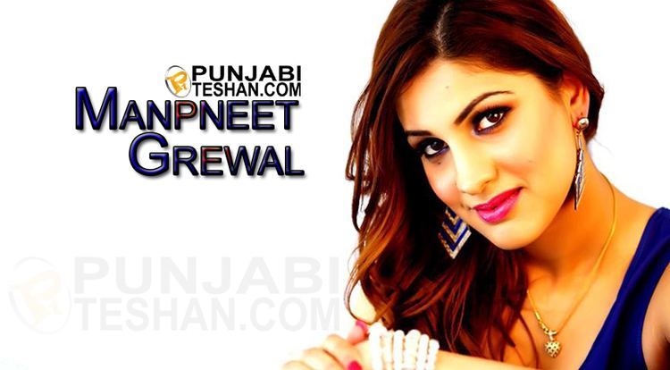 Manpneet Grewal Manpneet Grewal Actress Biography Images Punjabi