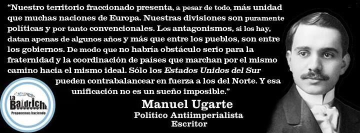 Manuel Ugarte ANIVERSARIO DEL NATALICIO DE MANUEL UGARTE PATRIOTA