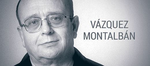 Manuel Vázquez Montalbán Manuel Vazquez Montalban donQuijote