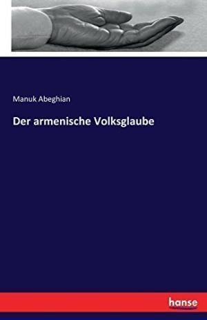 Manuk Abeghian Armenische Volksglaube by Manuk Abeghian AbeBooks