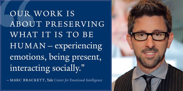 Marc Brackett Our work is about preserving what it is to be human Yale