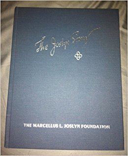 Marcellus L. Joslyn The Joslyn Story The Marcellus L Joslyn Foundation No 120 of 300