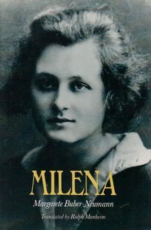 Margarete Buber-Neumann Milena The Tragic Story of Kafkas Great Love by Margarete Buber