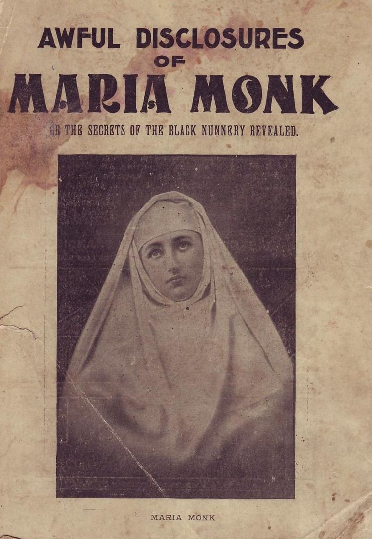 Maria Monk Biography MONK MARIA Volume VII 18361850