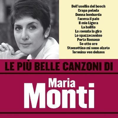 Maria Monti Le Piu39 Belle Canzoni di Maria Monti Maria Monti Songs