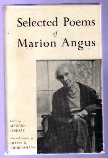 Marion Angus Selected Poems of Marion Angus Lindsay Maurice Edited and with