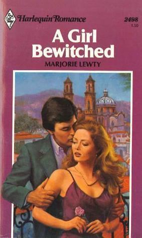 Marjorie Lewty A Girl Betwitched Harlequin Romance 2498 by Marjorie Lewty