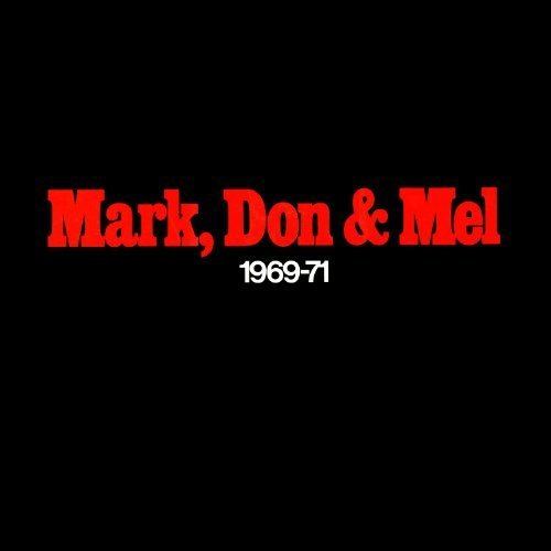 Mark, Don & Mel: 1969–71 httpsimagesnasslimagesamazoncomimagesI3