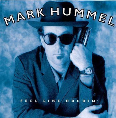 Mark Hummel Feel Like Rockin39 Mark Hummel Songs Reviews Credits