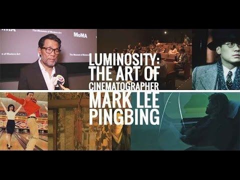 Mark Lee Ping-bing Luminosity The Art Of Cinematographer Mark Lee Pingbing YouTube