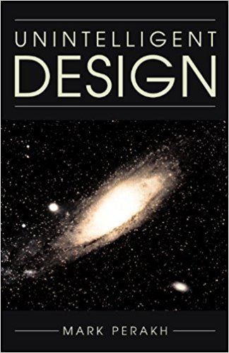 Mark Perakh Unintelligent Design Mark Perakh 9781591020844 Amazoncom Books