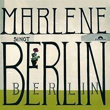 Marlene singt Berlin, Berlin httpsuploadwikimediaorgwikipediaenthumbf