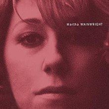 Martha Wainwright (album) httpsuploadwikimediaorgwikipediaenthumb3