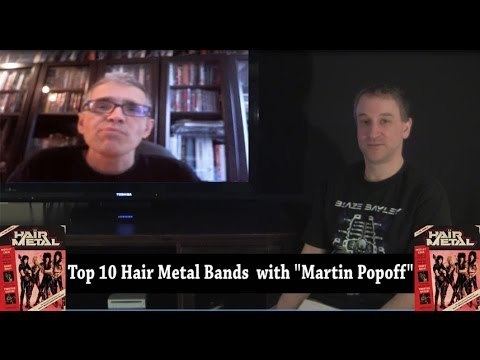 Martin Popoff Top 10 Hair Metal Bands according to Martin Popoff The Metal Voice