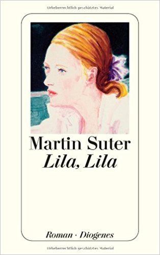 Martin Suter Lila Lila Martin Suter 9783257063868 Amazoncom Books