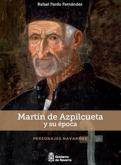 Martín de Azpilcueta El Gobierno publica tres libros sobre Martn de Azpilcueta Xavier