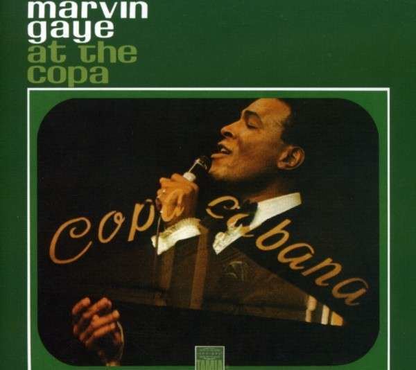 Marvin Gaye at the Copa thebestmusiccomwpcontentuploads20150306024