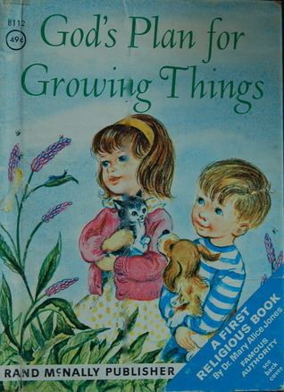 Mary Alice Jones Gods Plan for Growing Things by Mary Alice Jones