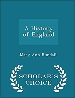 Mary Ann Rundall A History of England Scholars Choice Edition Mary Ann Rundall