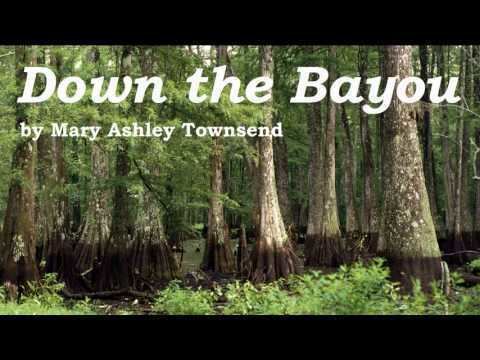Mary Ashley Townsend Down the Bayou Poem by Mary Ashley Townsend FULL Audio Book