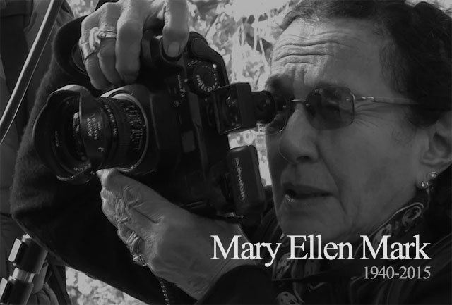 Mary Ellen Mark Legendary Photographer Mary Ellen Mark Dies at 75