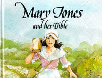 Mary Jones and her Bible Mary Jones and Her Bible by Mig Holder Hardback