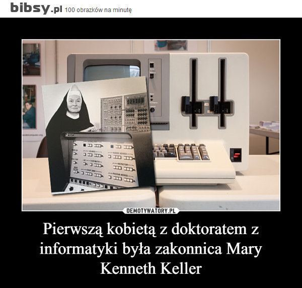 Mary Kenneth Keller Pierwsz kobiet z doktoratem z informatyki bya zakonnica Mary