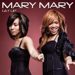 Mary Mary Get Up Mary Mary song Wikipedia