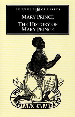 Mary Prince The History of Mary Prince A West Indian Slave Narrative by Mary Prince