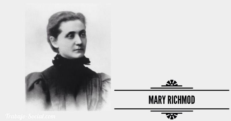 Mary Richmond MARY RICHMOND y trabajo social Trabajo Social