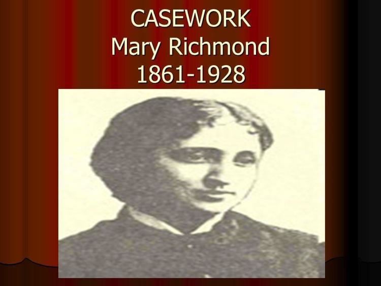 Mary Richmond Presentazione CASEWORK Mary Richmond 18611928 Laura