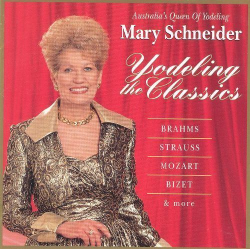 Mary Schneider Mary Schneider Yodelling the Classics Mary Schneider Songs