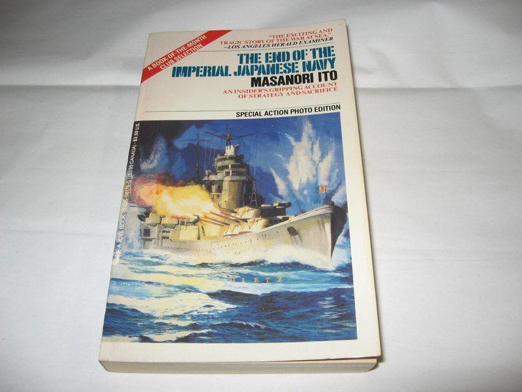 Masanori Ito The End of the Imperial Japanese Navy Masanori Ito 9780515081763