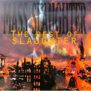 Mass Slaughter: The Best of Slaughter httpsuploadwikimediaorgwikipediaen55aMas