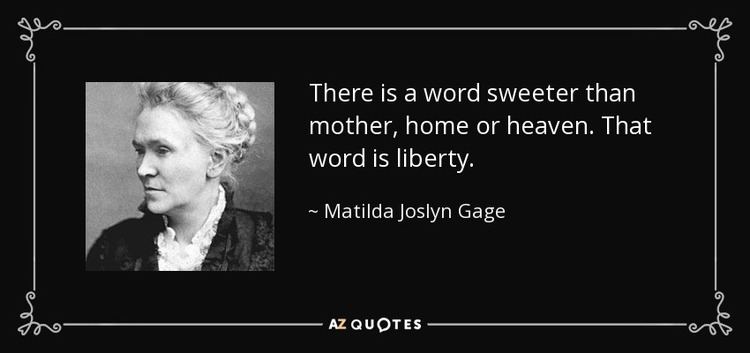 Matilda Joslyn Gage TOP 19 QUOTES BY MATILDA JOSLYN GAGE AZ Quotes