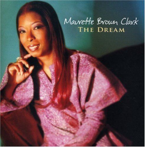 Maurette Brown Clark Maurette Brown Clark Dream Amazoncom Music