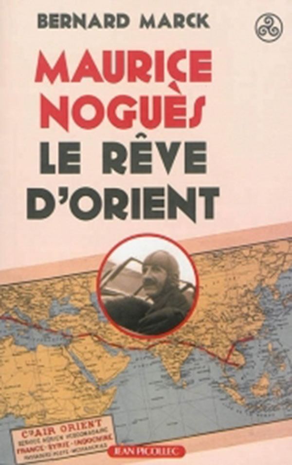 Maurice Noguès Maurice Nogus le hro oubli de laviation Politique Magazine
