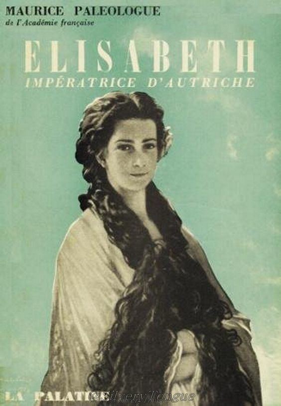 Maurice Paléologue lisabeth impratrice d39Autriche Suivi de trois Biographies