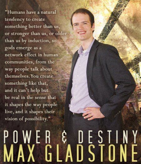 Max Gladstone Locus Online Perspectives Max Gladstone Power Destiny