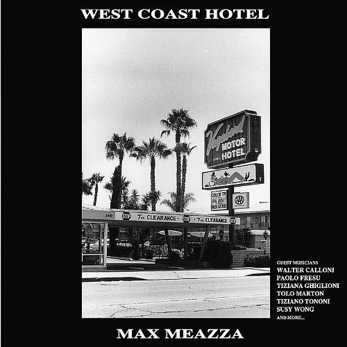 Max Meazza West Coast Hotel Max Meazza Songs Reviews Credits AllMusic
