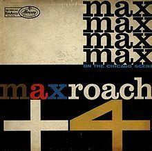 Max Roach + 4 on the Chicago Scene httpsuploadwikimediaorgwikipediaenthumb3
