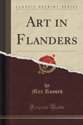 Max Rooses Art in Flanders Classic Reprint Max Rooses 9781330269947 Amazon
