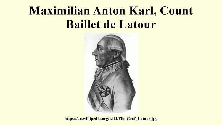 Maximilian Anton Karl, Count Baillet de Latour Maximilian Anton Karl Count Baillet de Latour YouTube
