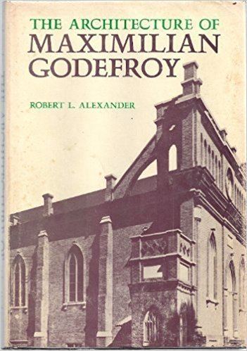 Maximilian Godefroy Amazoncom The Architecture of Maximilian Godefroy Study in 19th