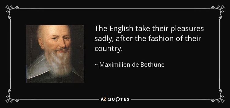 Maximilien de Béthune, Duke of Sully QUOTES BY MAXIMILIEN DE BETHUNE DUKE OF SULLY AZ Quotes